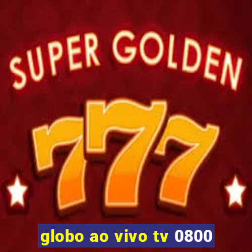 globo ao vivo tv 0800